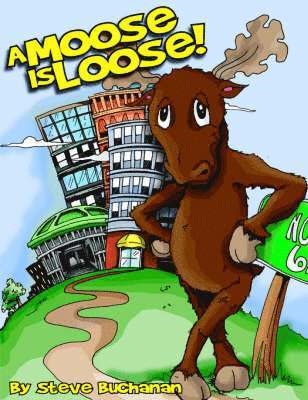 Steve Buchanan - Moose Is Loose!, Häftad