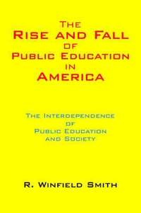 bokomslag Rise and Fall of Public Education in America