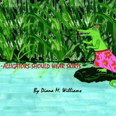bokomslag Alligators Should Wear Skirts