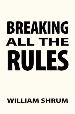 Breaking All The Rules