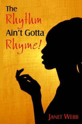 bokomslag The Rhythm Ain't Gotta Rhyme!