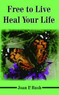 bokomslag Free to Live - Heal Your Life