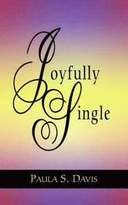 bokomslag Joyfully Single
