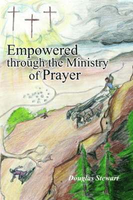 bokomslag Empowered Through the Ministry of Prayer