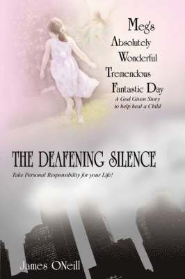 James ONeill - Meg's Absolutely Wonderful Tremendous Fantastic Day/The Deafening Silence, Häftad