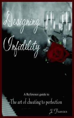 Designing Infidelity 1