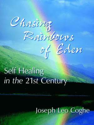 Joseph Leo Coghe - Chasing Rainbows of Eden, Häftad
