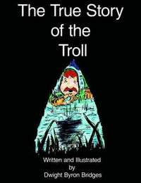 bokomslag True Story of the Troll