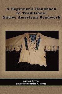 bokomslag A Beginner's Handbook to Traditional Native American Beadwork