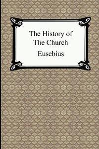 bokomslag The History of the Church (The Church History of Eusebius)