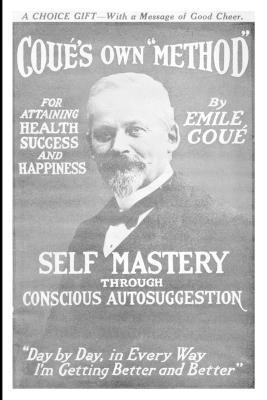 Self Mastery Through Conscious Autosuggestion 1
