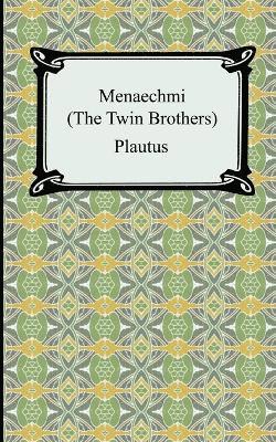 Plautus - Menaechmi; Or, The Twin-Brothers, Häftad