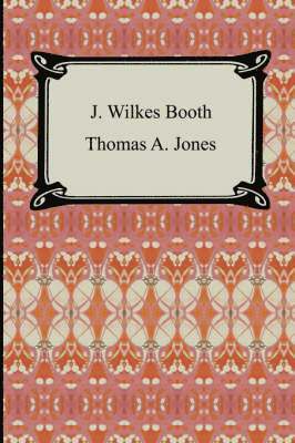 Thomas A. Jones - J. Wilkes Booth, Häftad