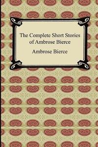 bokomslag The Complete Short Stories of Ambrose Bierce