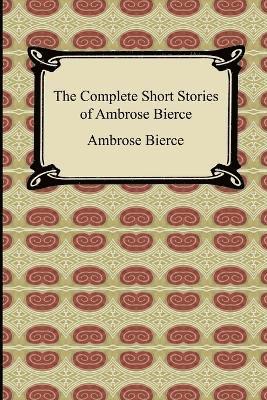 bokomslag Complete Short Stories of Ambrose Bierce