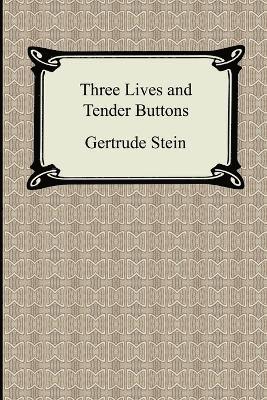 Three Lives and Tender Buttons 1