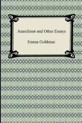 Emma Goldman - Anarchism and Other Essays, Häftad