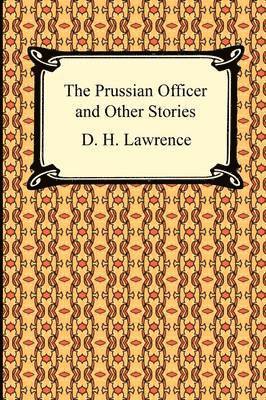 Prussian Officer and Other Stories 1
