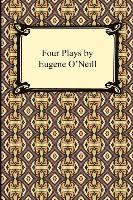 Four Plays by Eugene O'Neill 1