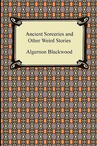 bokomslag Ancient Sorceries and Other Weird Stories