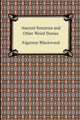 bokomslag Ancient Sorceries and Other Weird Stories