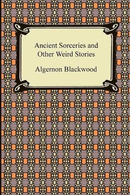 Ancient Sorceries and Other Weird Stories 1