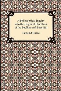 bokomslag Philosophical Inquiry into the Origin of Our Ideas of the Sublime and Beautiful