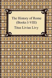 bokomslag The History of Rome (Books I-VIII)