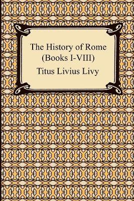 Titus Livius Livy - History of Rome (Books I-VIII), Häftad