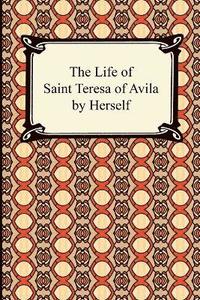 bokomslag The Life of Saint Teresa of Avila by Herself