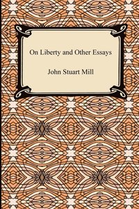 bokomslag On Liberty and Other Essays