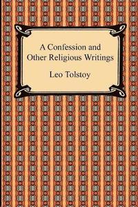 bokomslag A Confession and Other Religious Writings