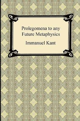 Kant's Prolegomena to any Future Metaphysics 1