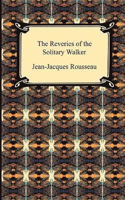 Jean Jacques Rousseau - Reveries of the Solitary Walker, Häftad
