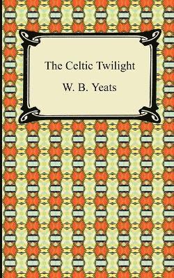 bokomslag The Celtic Twilight