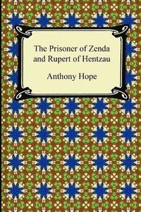 bokomslag The Prisoner of Zenda and Rupert of Hentzau