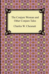 bokomslag The Conjure Woman and Other Conjure Tales