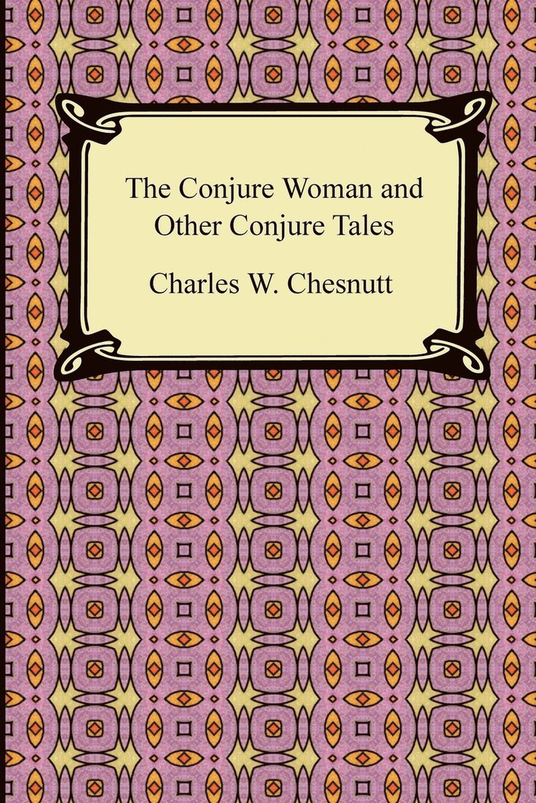 The Conjure Woman and Other Conjure Tales 1