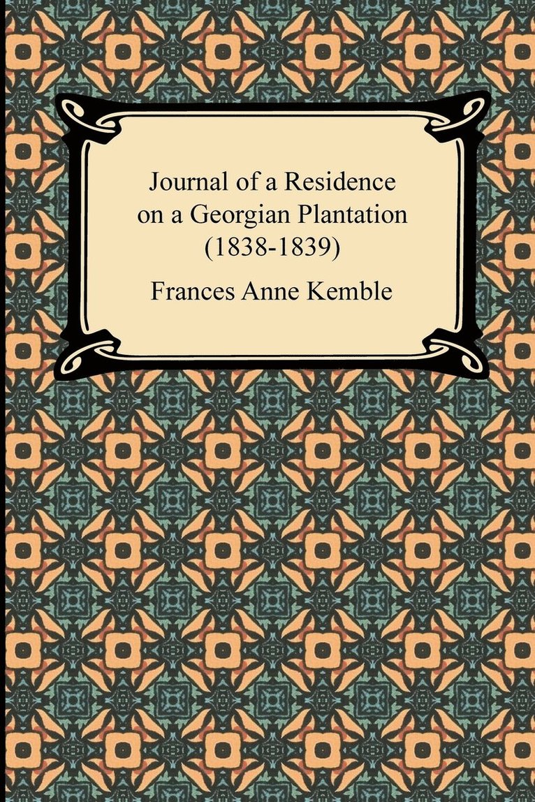 Frances Anne Kemble - Journal of a Residence on a Georgian Plantation (1838-1839), Häftad