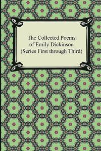 bokomslag The Collected Poems of Emily Dickinson (Series First Through Third)