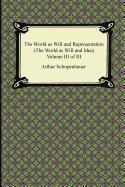 Arthur Schopenhauer - The World as Will and Representation (The World as Will and Idea), Volume III of III, Häftad