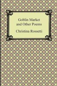 bokomslag Goblin Market and Other Poems