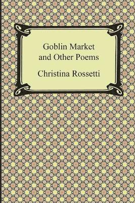 Goblin Market and Other Poems 1