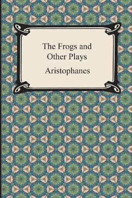 bokomslag The Frogs and Other Plays