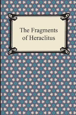 Heraclitus - Fragments of Heraclitus, Häftad
