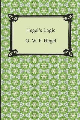 G W F Hegel - Hegel's Logic, Häftad