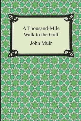 A Thousand-Mile Walk to the Gulf 1