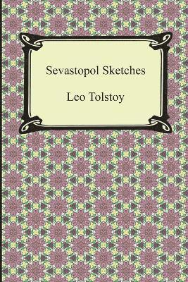 Leo Nikolayevich Tolstoy - Sevastopol Sketches (Sebastopol Sketches), Häftad
