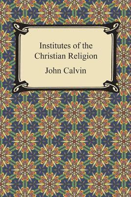Institutes of the Christian Religion 1