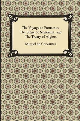 Miguel De Cervantes - Voyage to Parnassus, the Siege of Numantia, and the Treaty of Algiers, Häftad